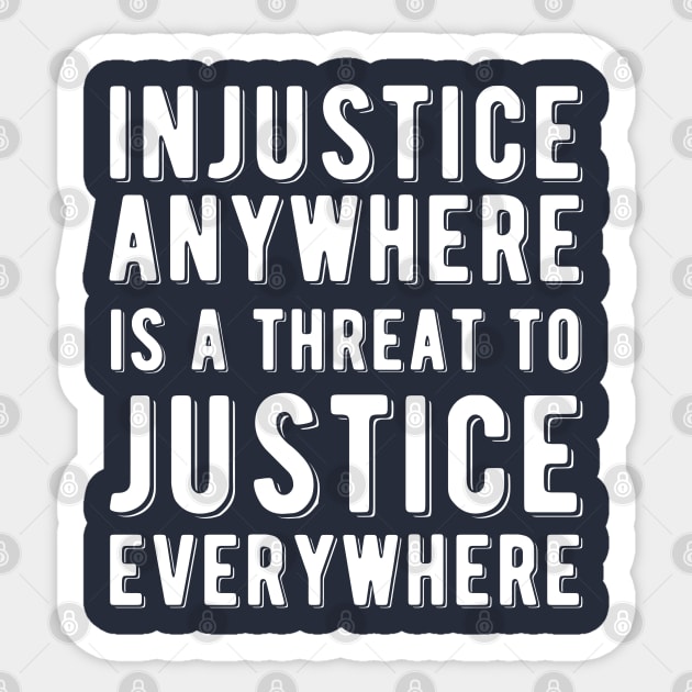 Injustice Anywhere is a Threat to Justice | MLK | Black Power Sticker by UrbanLifeApparel